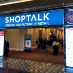 「Shoptalk（ショップトーク）2019」レポート！─米国の小売業のデジタル化は、ここまで進んでいる！